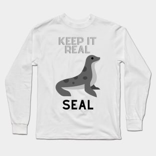 keep it real seal Long Sleeve T-Shirt